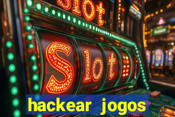 hackear jogos dinheiro infinito